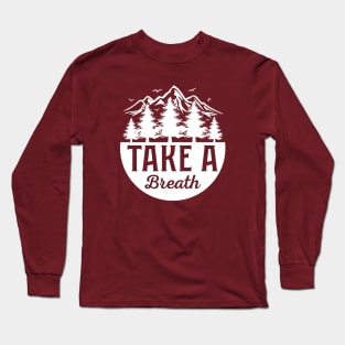 Take A Breath Long Sleeve T-Shirt